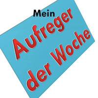 Aufreger der Woche